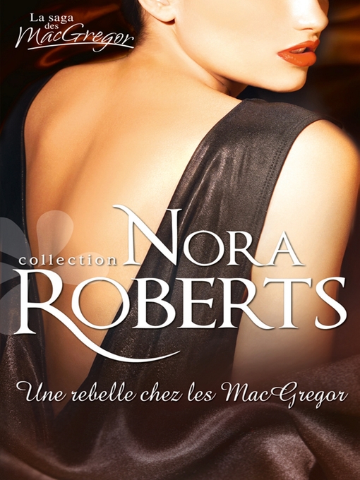 Title details for Une rebelle chez les MacGregor by Nora Roberts - Wait list